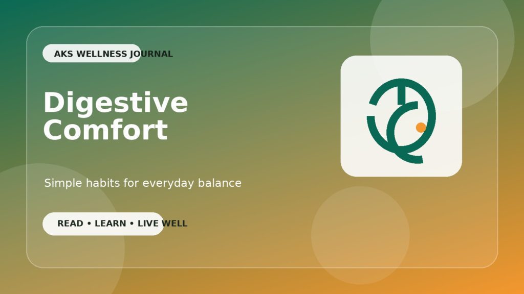 Everyday habits for digestive comfort